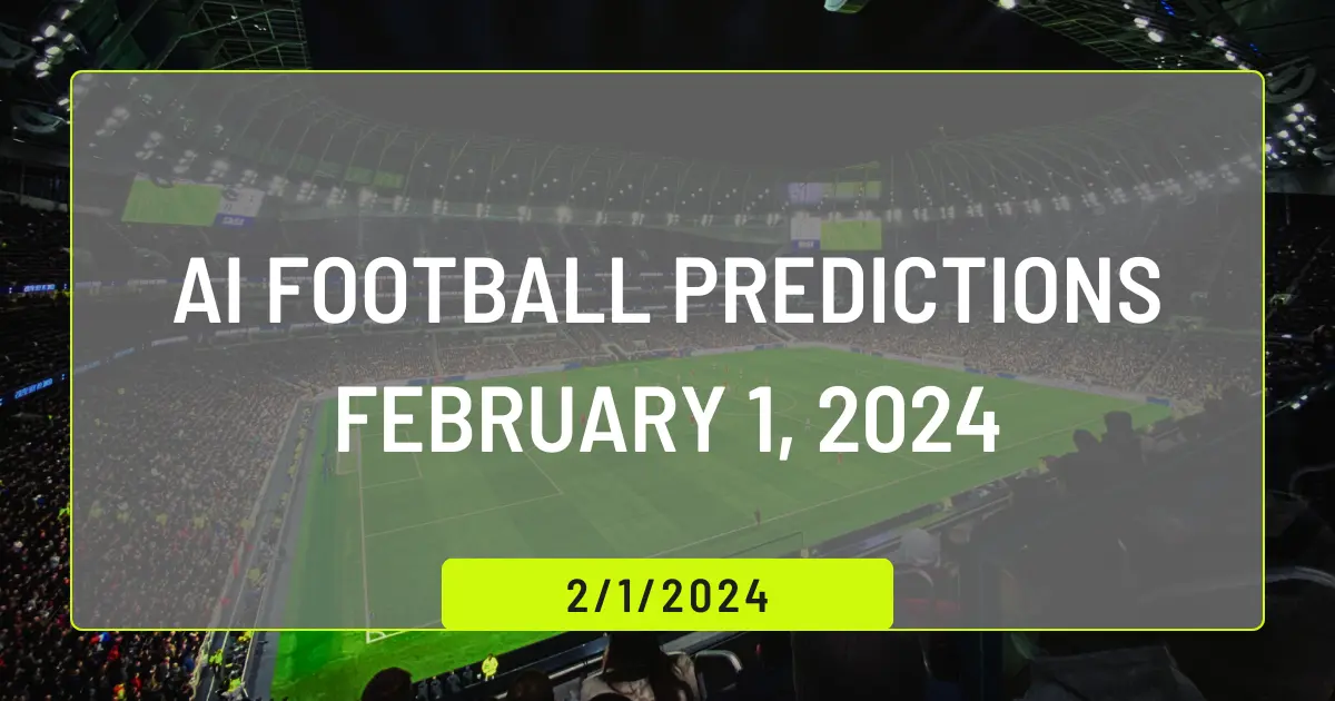AI Football Predictions February 1