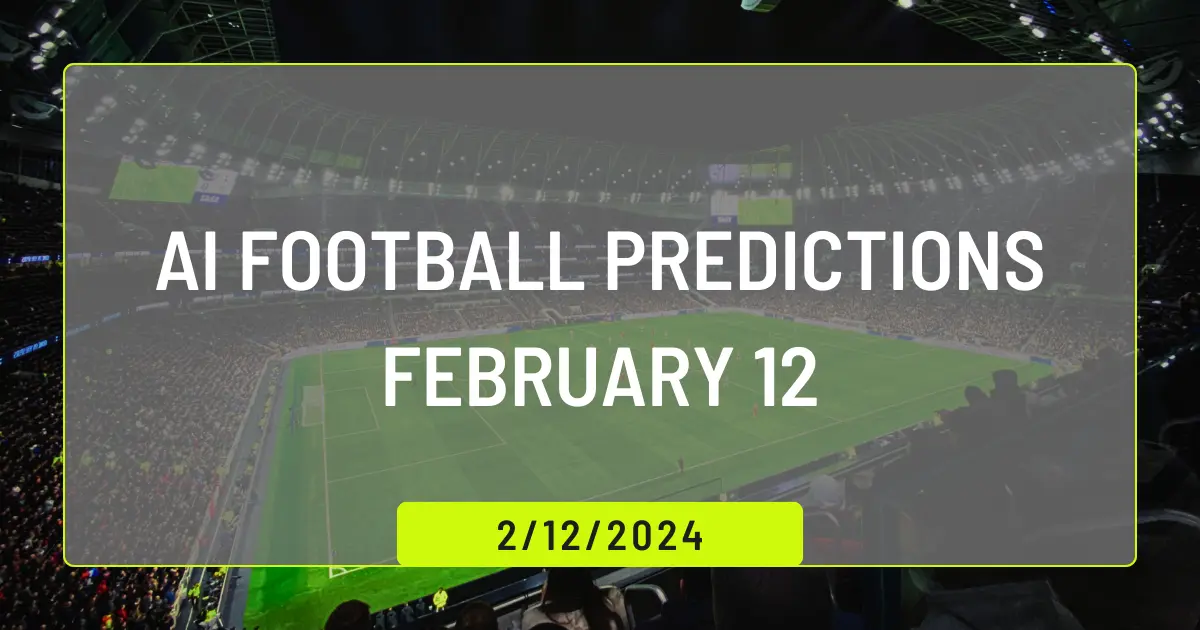 AI Football Predictions February 12